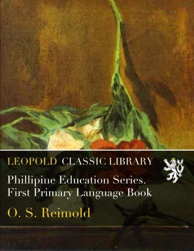 Phillipine Education Series. First Primary Language Book