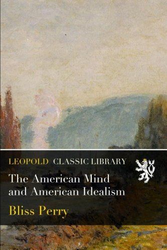 The American Mind and American Idealism