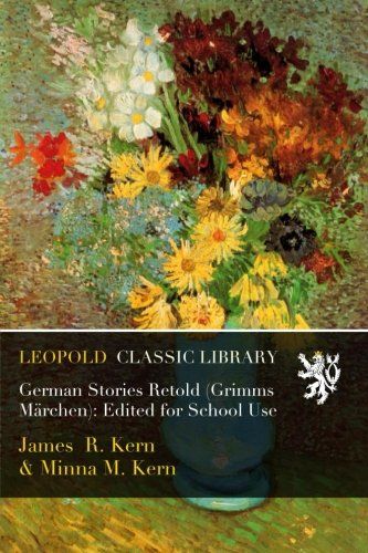 German Stories Retold (Grimms Märchen): Edited for School Use