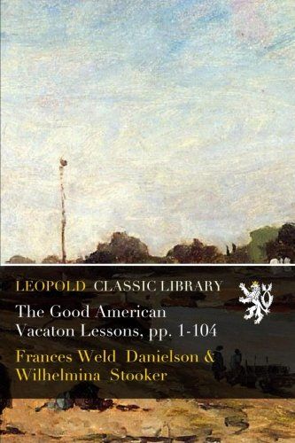 The Good American Vacaton Lessons, pp. 1-104