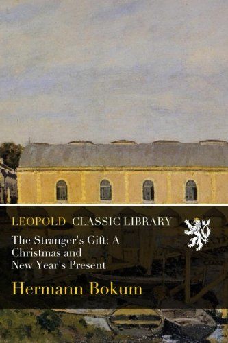 The Stranger's Gift: A Christmas and New Year's Present