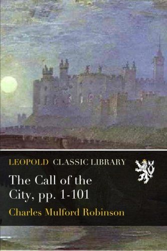The Call of the City, pp. 1-101