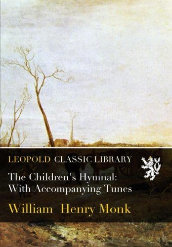 The Children's Hymnal: With Accompanying Tunes