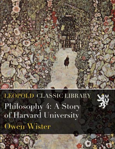 Philosophy 4: A Story of Harvard University