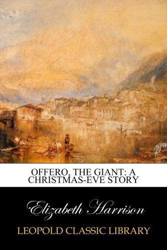 Offero, the giant: a Christmas-eve story