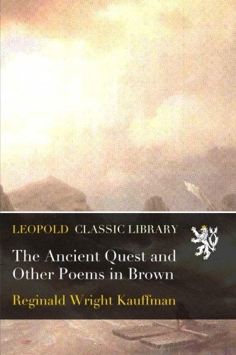 The Ancient Quest and Other Poems in Brown