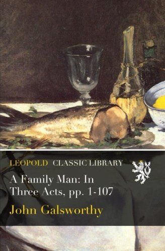 A Family Man: In Three Acts, pp. 1-107