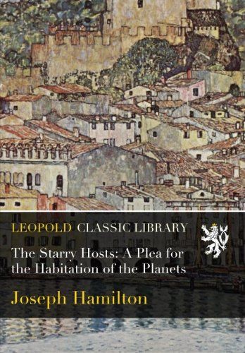 The Starry Hosts: A Plea for the Habitation of the Planets