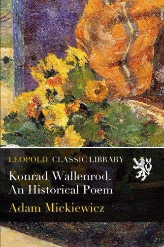 Konrad Wallenrod. An Historical Poem