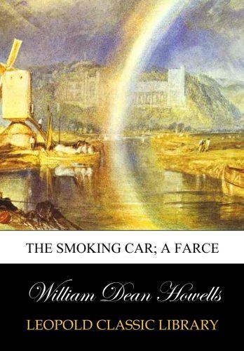The smoking car; a farce