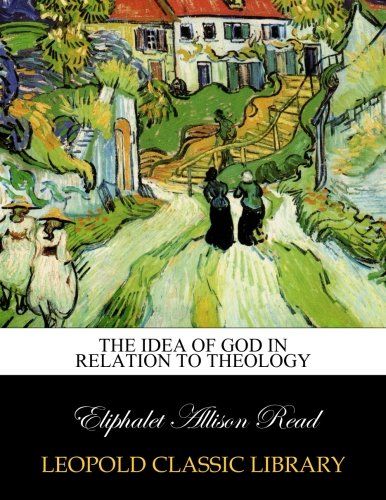 The idea of God in relation to theology