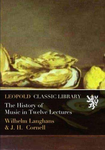 The History of Music in Twelve Lectures