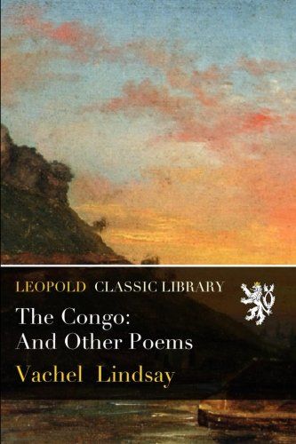 The Congo: And Other Poems