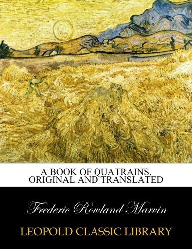 A book of quatrains, original and translated