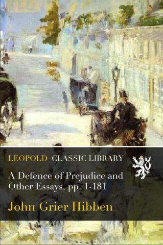 A Defence of Prejudice and Other Essays, pp. 1-181
