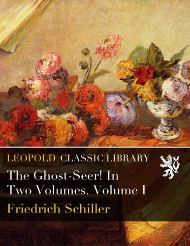 The Ghost-Seer! In Two Volumes. Volume I