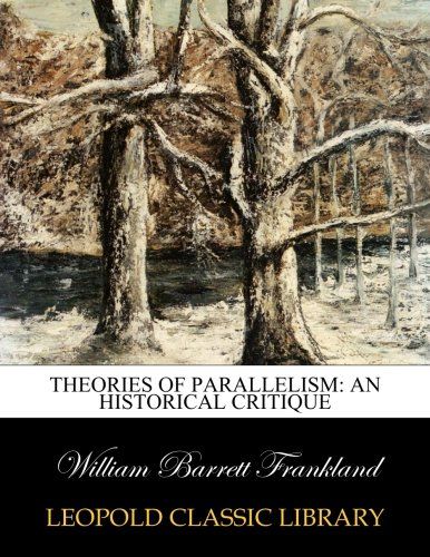 Theories of parallelism: an historical critique