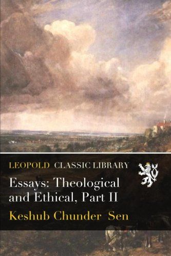 Essays: Theological and Ethical, Part II
