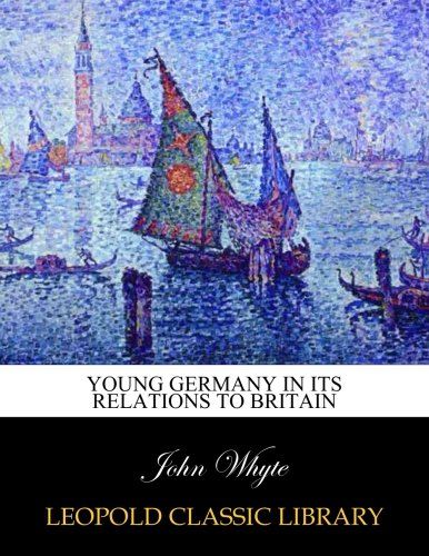 Young Germany in its relations to Britain