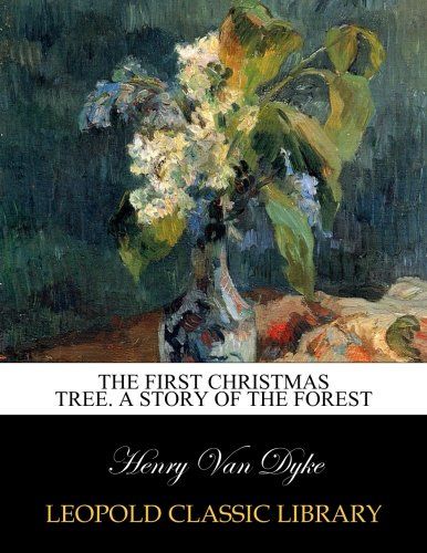 The first Christmas tree. A story of the Forest