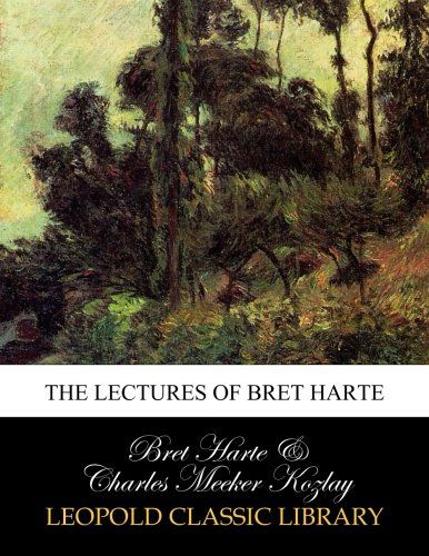 The lectures of Bret Harte