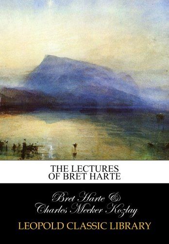 The lectures of Bret Harte