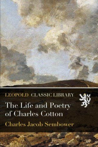 The Life and Poetry of Charles Cotton