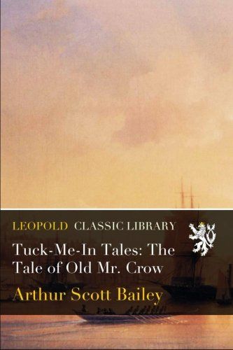 Tuck-Me-In Tales: The Tale of Old Mr. Crow