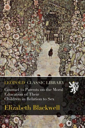 Counsel to Parents on the Moral Education of Their Children in Relation to Sex