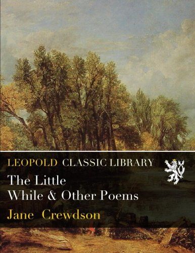 The Little While & Other Poems