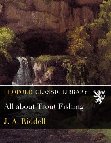 All about Trout Fishing