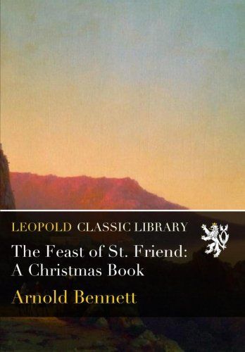The Feast of St. Friend: A Christmas Book