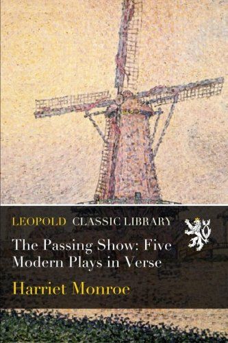 The Passing Show: Five Modern Plays in Verse