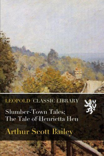 Slumber-Town Tales; The Tale of Henrietta Hen