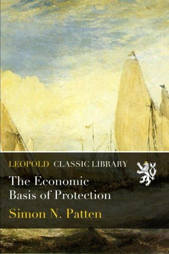 The Economic Basis of Protection