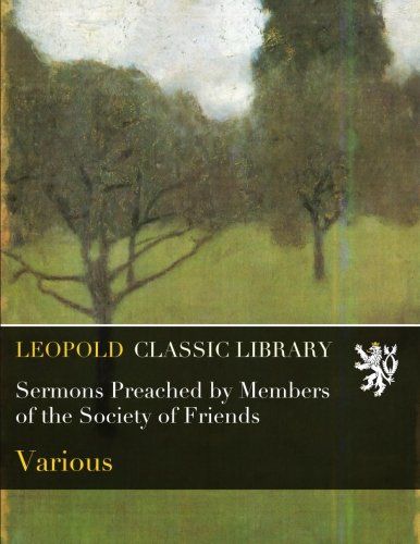 Sermons Preached by Members of the Society of Friends