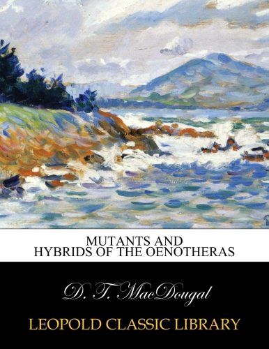 Mutants and hybrids of the oenotheras