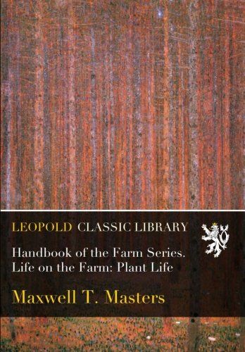 Handbook of the Farm Series. Life on the Farm: Plant Life