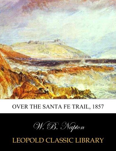 Over the Santa Fe trail, 1857