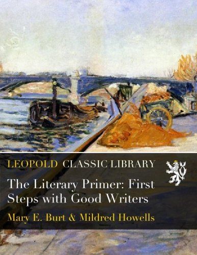 The Literary Primer: First Steps with Good Writers