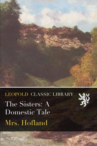 The Sisters: A Domestic Tale