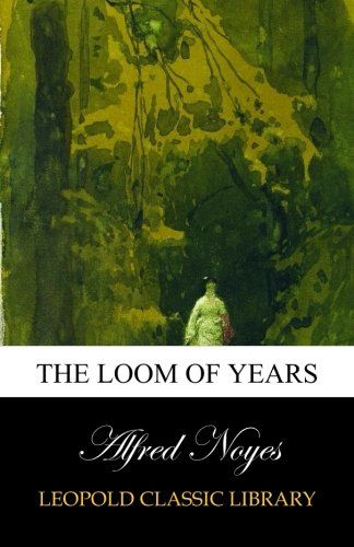 The loom of years