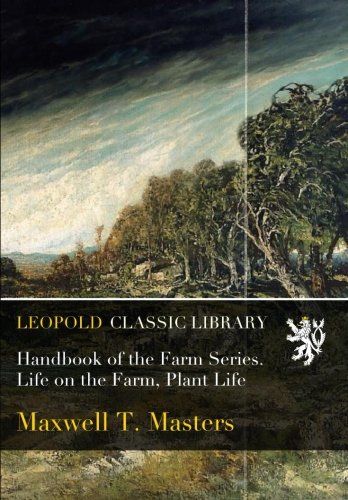 Handbook of the Farm Series. Life on the Farm, Plant Life