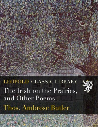 The Irish on the Prairies, and Other Poems