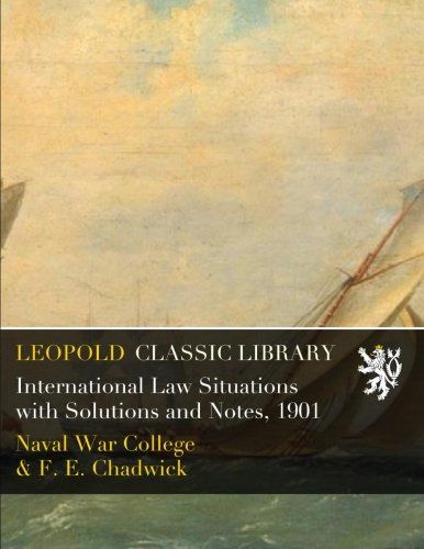 International Law Situations with Solutions and Notes, 1901
