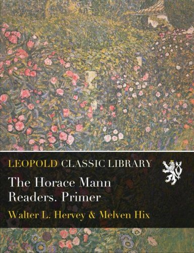 The Horace Mann Readers. Primer