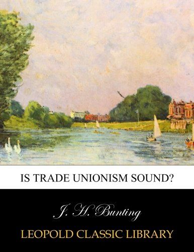 Is trade unionism sound?