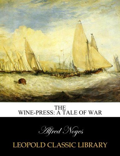 The wine-press: a tale of war