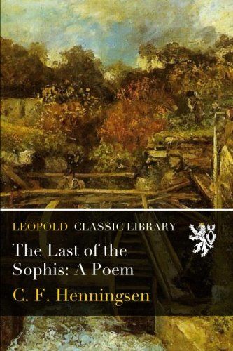 The Last of the Sophis: A Poem