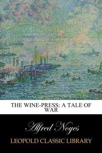The wine-press: a tale of war